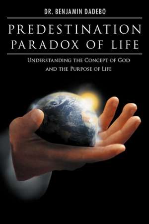 Predestination Paradox of Life de Benjamin Dadebo