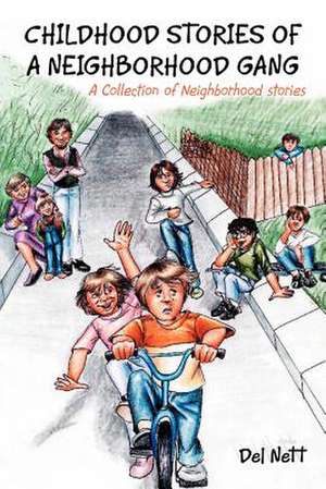 Childhood Stories of a Neighborhood Gang de Del Nett