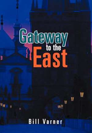 Gateway to the East de Bill Varner