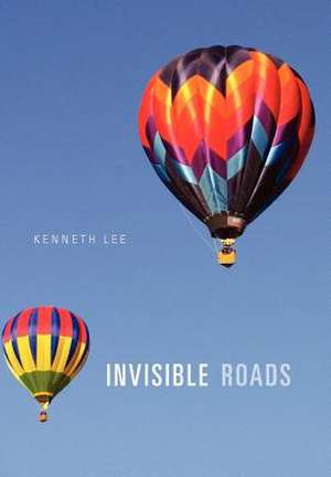 INVISIBLE ROADS de Kenneth Lee