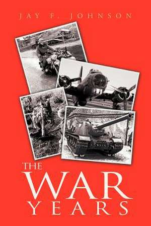 The War Years de Jay Johnson