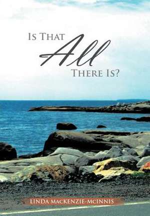 Is That All There Is? de Linda MacKenzie-McInnis