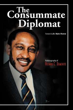 The Consumate Diplomat de Richard C. Demeritte