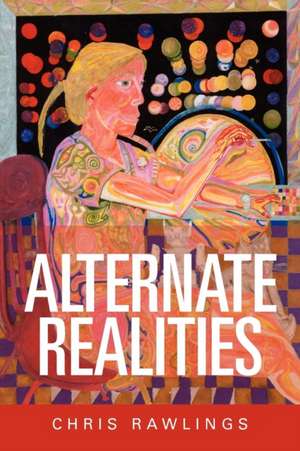 Alternate Realities de Chris Rawlings