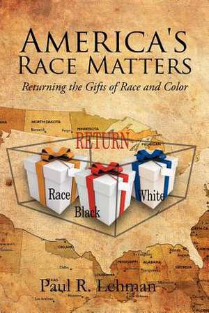 America's Race Matters de Paul R. Lehman