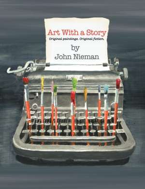 Art with a Story de John Nieman