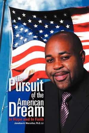 The Pursuit of the American Dream de Jonathan A. Marcellus