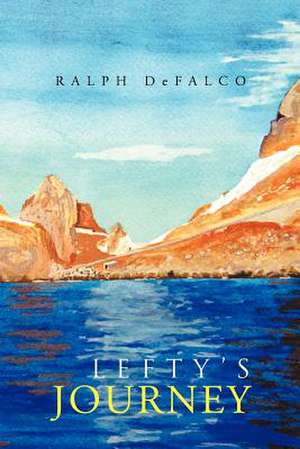 Lefty's Journey de Ralph Defalco