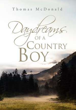 McDonald, T: Daydreams of a Country Boy