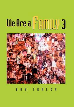 Traley, B: We Are a Family 3