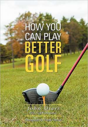 Oteri, J: How You Can Play Better Golf