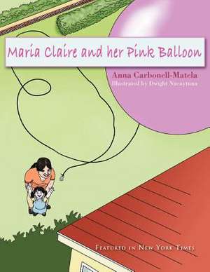 Maria Claire and Her Pink Balloon de Anna Carbonell-Matela