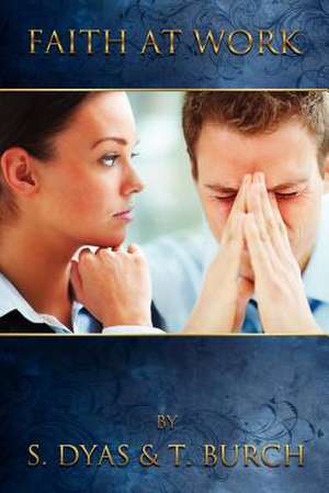 Faith at Work de S. Dyas