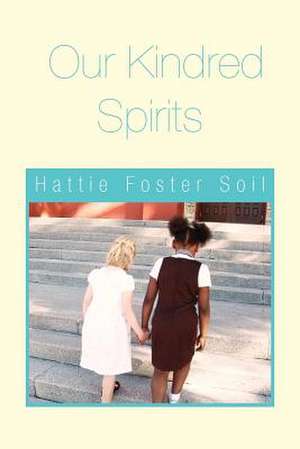 Our Kindred Spirits de Hattie Foster Soil