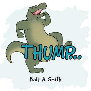 Thump... de Beth A. Smith