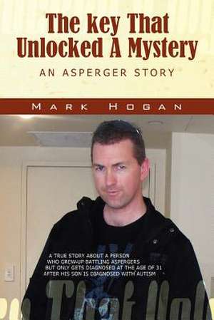 The Key That Unlocked a Mystery de Mark Hogan