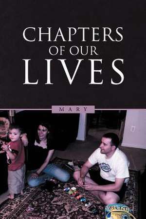 Chapters of Our Lives de Mary