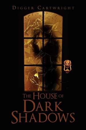 The House of Dark Shadows de Digger Cartwright