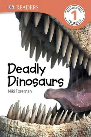 Deadly Dinosaurs de Niki Foreman