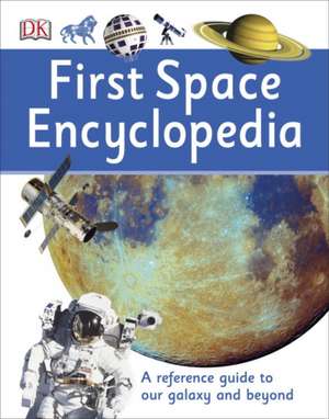 First Space Encyclopedia de DK Publishing