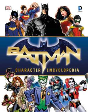 Batman Character Encyclopedia de Matthew K. Manning