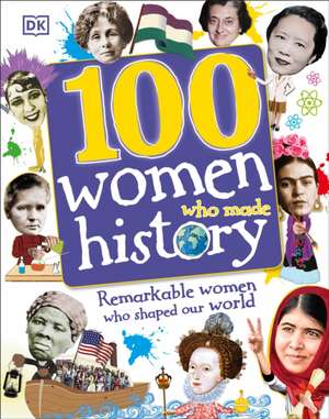 100 Women Who Made History de Dk