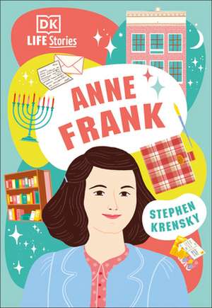 DK Life Stories: Anne Frank de Stephen Krensky