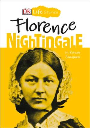 DK Life Stories: Florence Nightingale de Kitson Jazynka