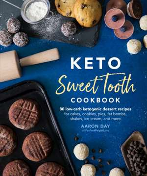 Keto Sweet Tooth Cookbook de Aaron Day