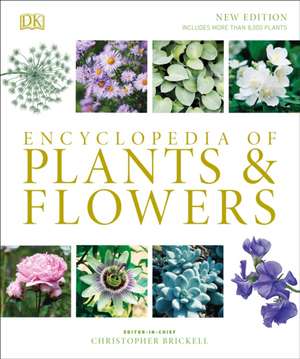 Encyclopedia of Plants and Flowers de Christopher Brickell