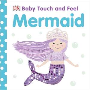 Baby Touch and Feel Mermaid de Dk