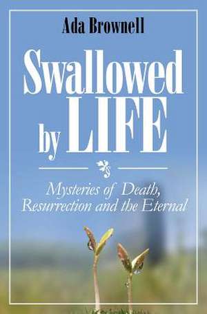 Swallowed by Life de Ada Brownell