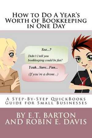 How to Do a Year's Worth of Bookkeeping in One Day de E. T. Barton