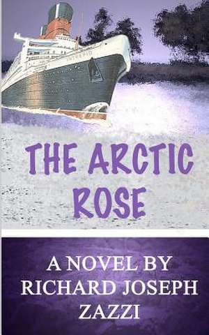 The Arctic Rose de Richard Joseph Zazzi