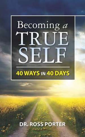 Becoming a True Self de Ross Porter