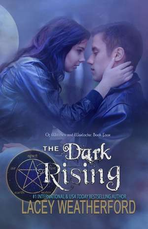 The Dark Rising de Lacey Weatherford