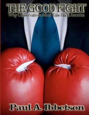 The Good Fight de Paul A. Ibbetson