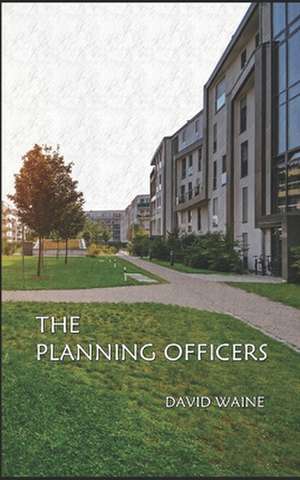 The Planning Officers de MR David Waine