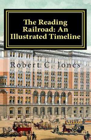 The Reading Railroad de Robert C. Jones