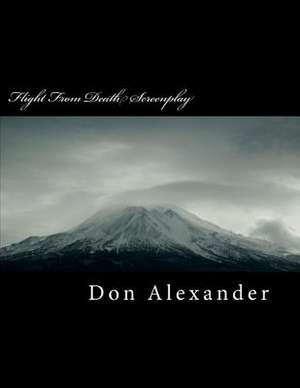 Flight from Death Screenplay de Don Alexander