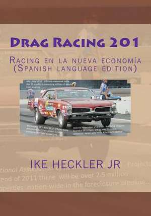 Drag Racing 201 de Ike Heckler Jr