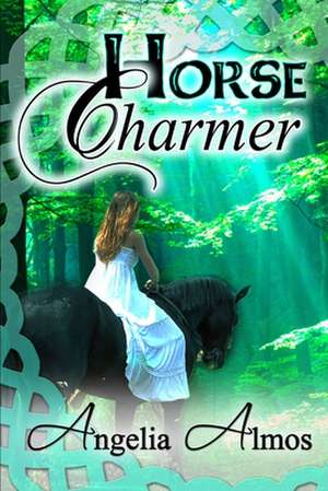 Horse Charmer de Angelia Almos