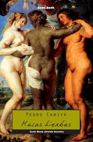 Malas Hierbas de Pedro Cabiya