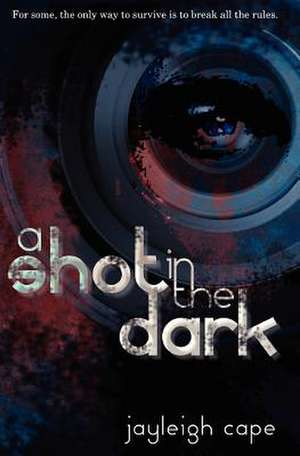 A Shot in the Dark de Jayleigh Cape