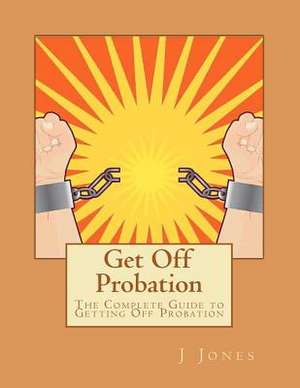 Get Off Probation de MR J. Jones