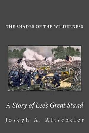 The Shades of the Wilderness de Joseph a. Altscheler