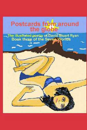 Postcards from Around the Globe de David Stuart Ryan