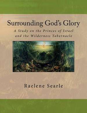 Surrounding God's Glory de Raelene M. Searle