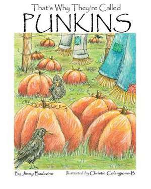 That's Why They're Called Punkins de Jimmy Badavino