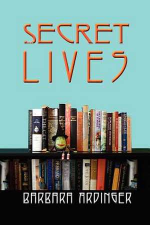 Secret Lives de Barbara Ardinger